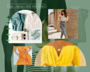 tips and hack of how to wear pear body type